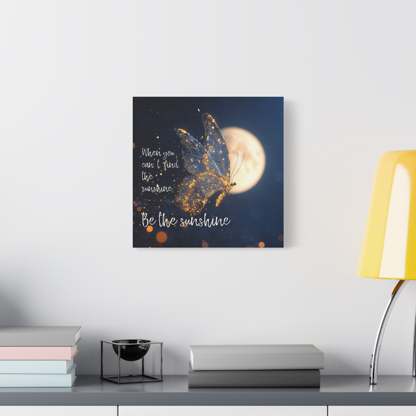 Inspirational Wall Art Canvas Print, Be the Sunshine Butterfly Decor, Motivational Home Decor, Gift for Friends, Positive Vibes