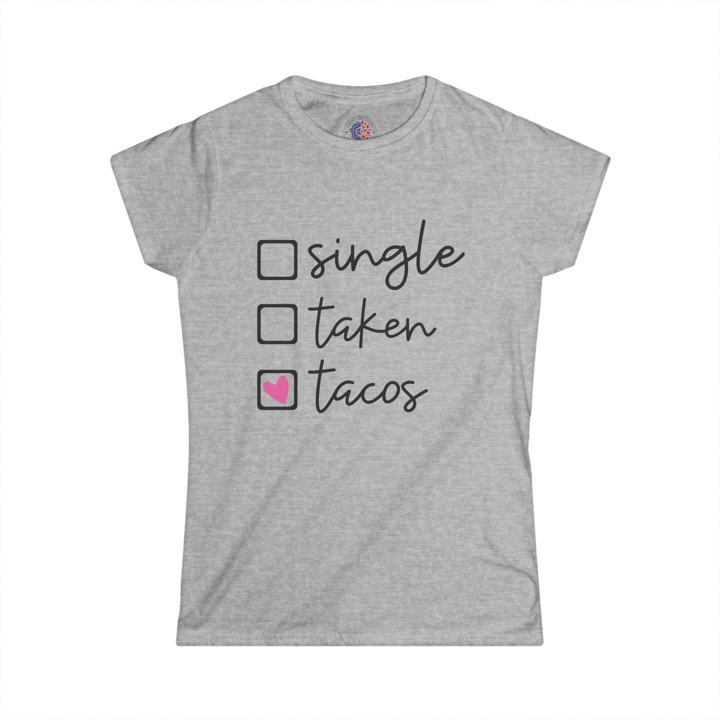 Single, Taken, or Tacos Tee - Fun Women's Softstyle Shirt for Taco Lovers, Casual Wear, Gifts, Funny T-Shirt, Unique Graphic Tee