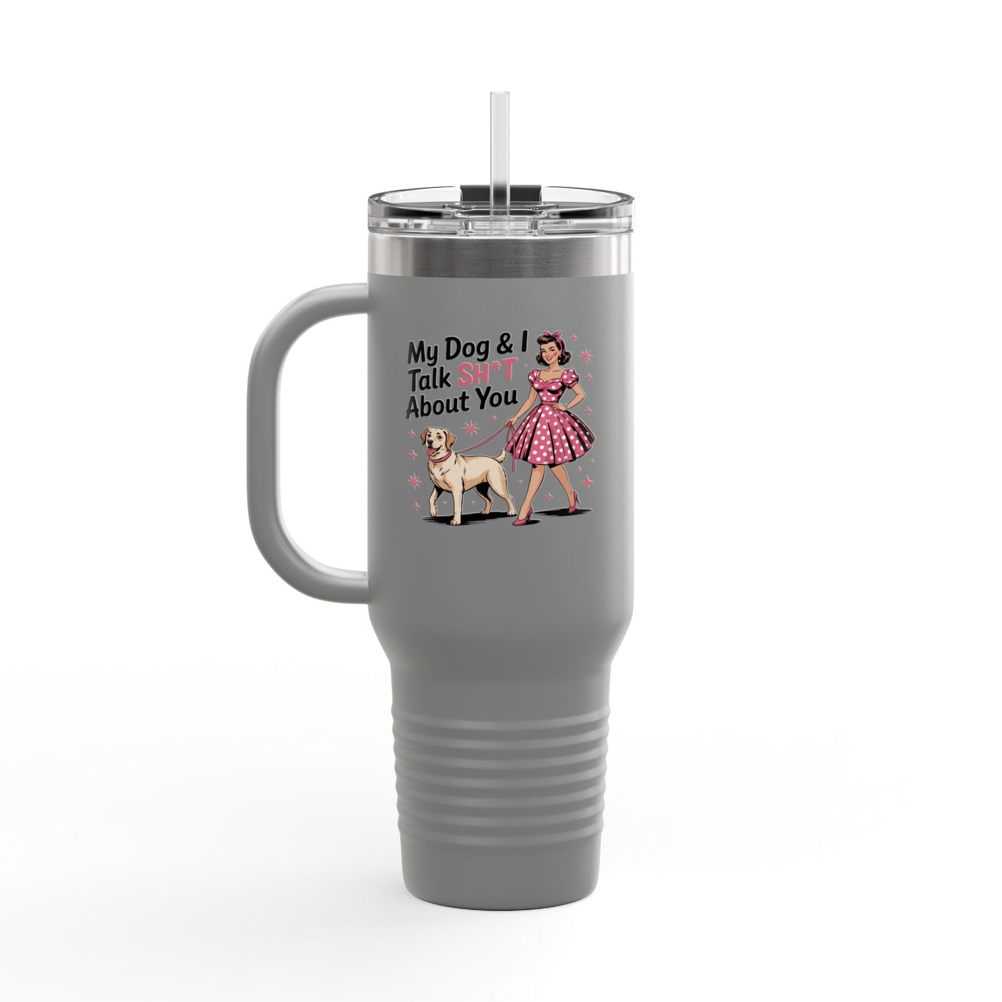 My Dog & I Talk Sh*T Travel Mug, Insulated Coffee Tumbler, 40oz Thermos for Dog Lovers, Funny Gift for Pet Owners, Cute Mug for Birthdays