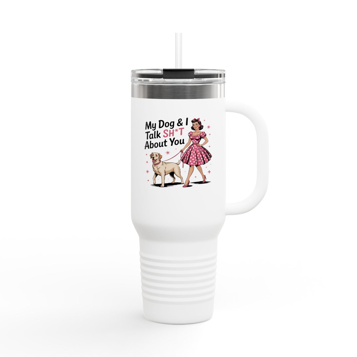 My Dog & I Talk Sh*T Travel Mug, Insulated Coffee Tumbler, 40oz Thermos for Dog Lovers, Funny Gift for Pet Owners, Cute Mug for Birthdays