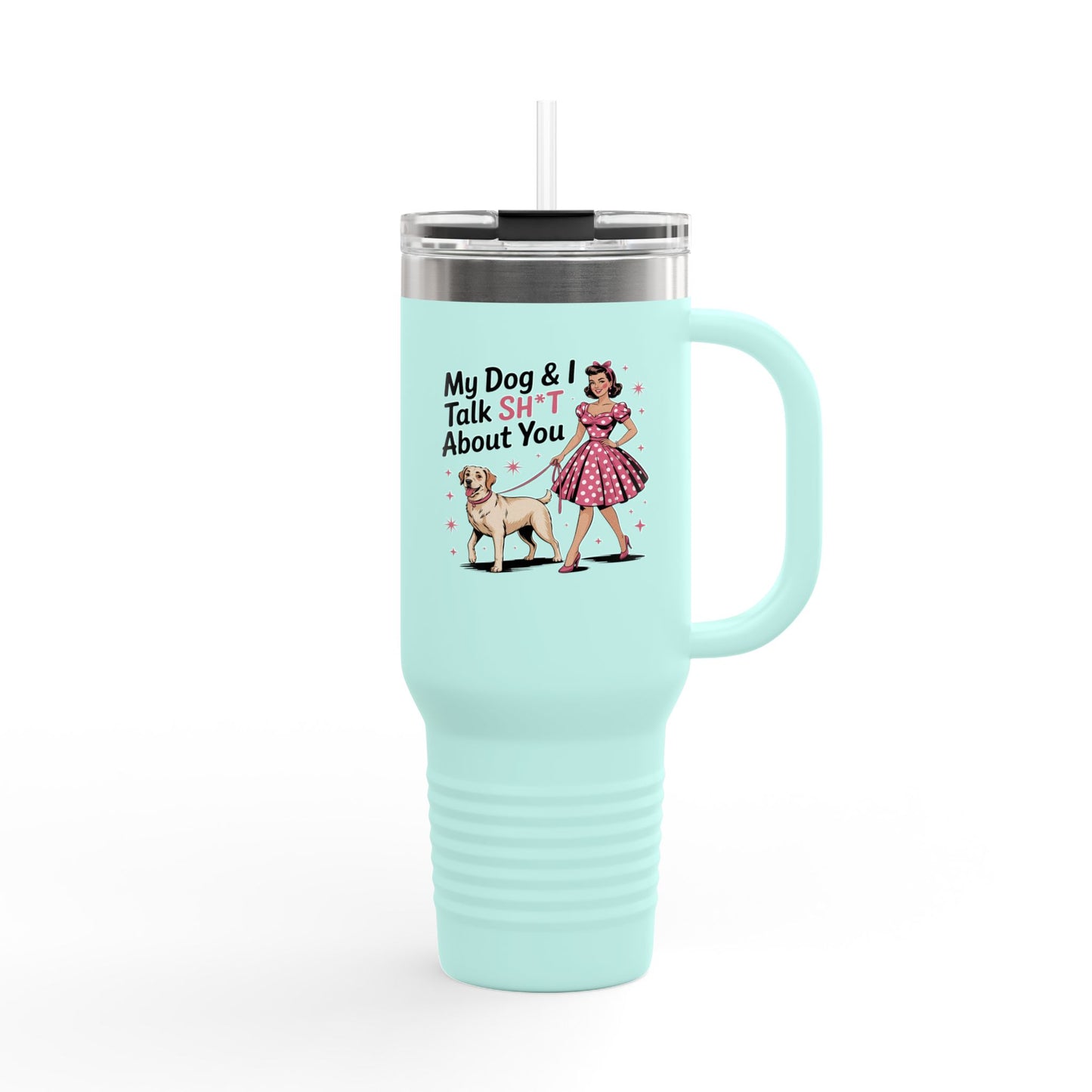 My Dog & I Talk Sh*T Travel Mug, Insulated Coffee Tumbler, 40oz Thermos for Dog Lovers, Funny Gift for Pet Owners, Cute Mug for Birthdays