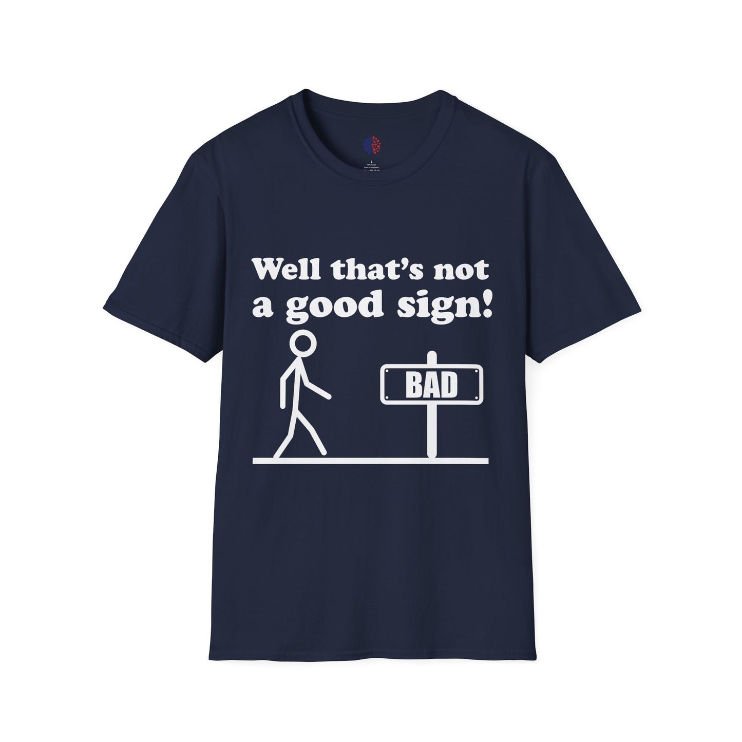 Humorous Graphic T-Shirt, Casual Humor Tee, Gift for Friends, Funny Sign Shirt, Everyday Wear, Quirky Fashion Statement