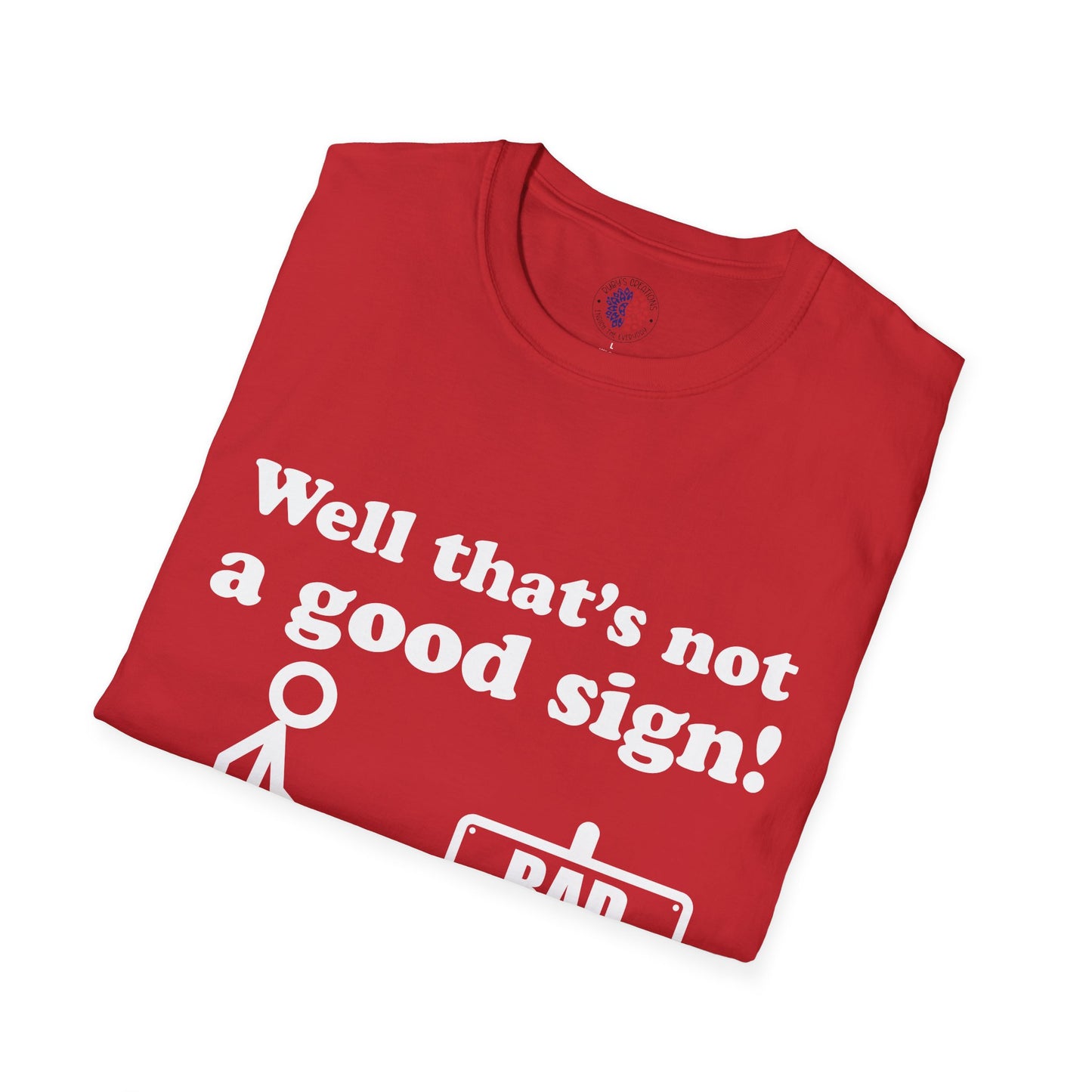 Humorous Graphic T-Shirt, Casual Humor Tee, Gift for Friends, Funny Sign Shirt, Everyday Wear, Quirky Fashion Statement