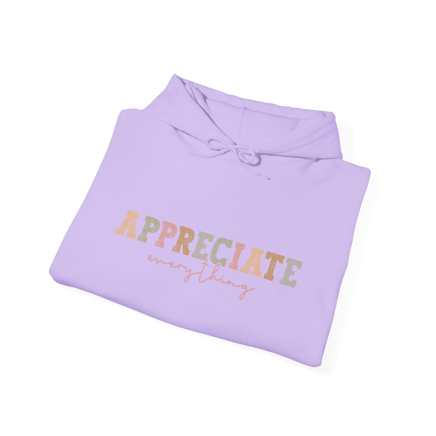 Appreciate Everything Hoodie – Unisex Heavy Blend Sweatshirt, Cozy Gift, Inspirational Apparel, Perfect for Fall, Everyday Comfort
