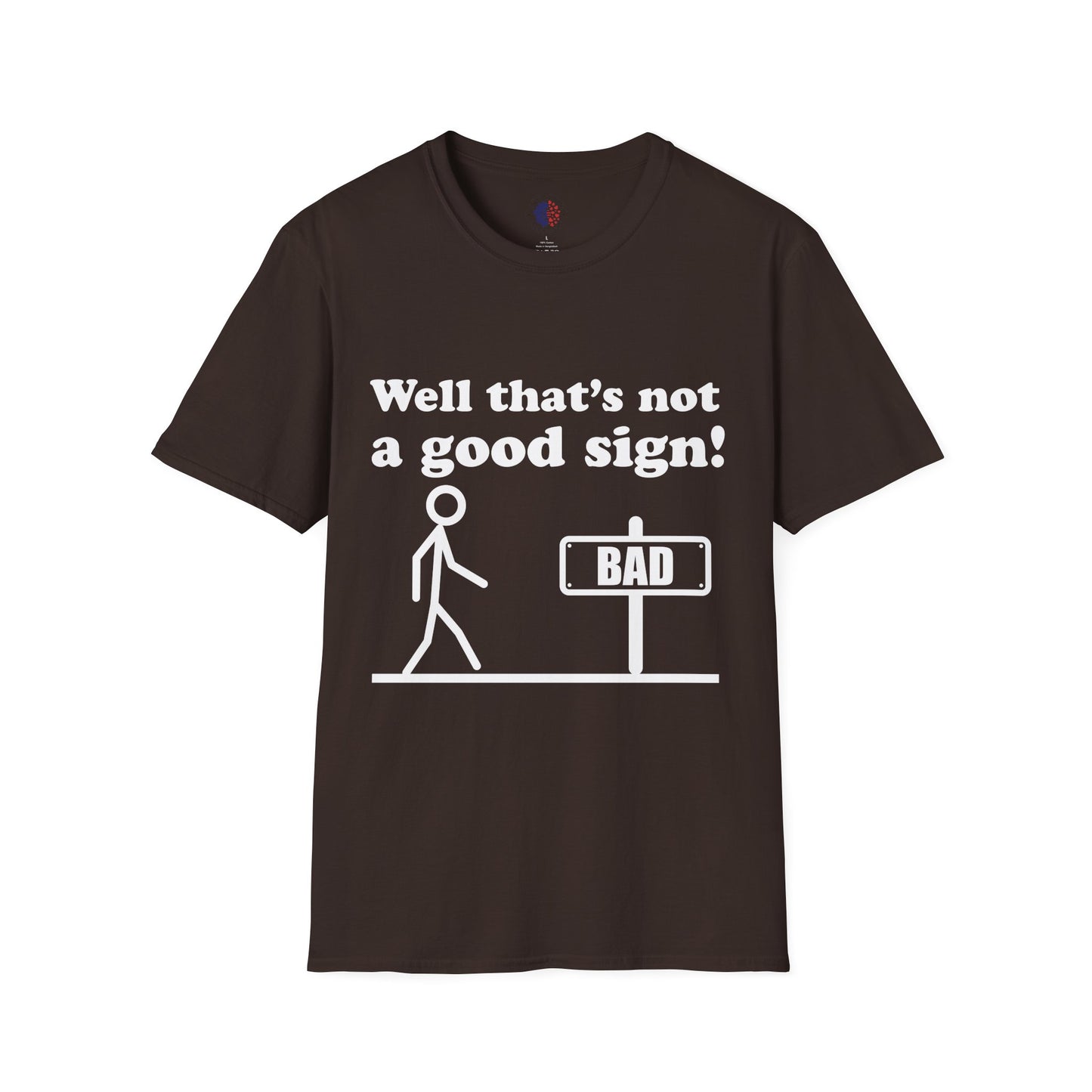 Humorous Graphic T-Shirt, Casual Humor Tee, Gift for Friends, Funny Sign Shirt, Everyday Wear, Quirky Fashion Statement