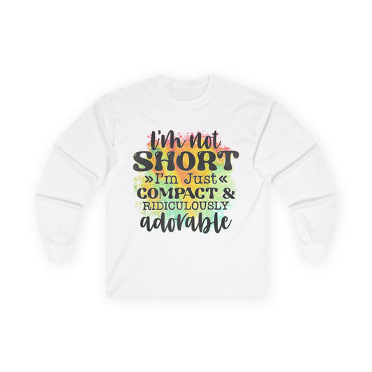 Adorable Long Sleeve Tee: I'm Not Short, I'm Just Compact, Funny Gift for Kids, Casual Wear, Birthdays, Everyday Humor