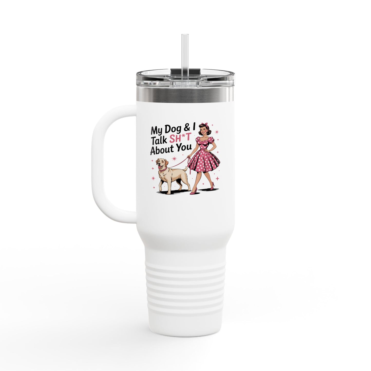 My Dog & I Talk Sh*T Travel Mug, Insulated Coffee Tumbler, 40oz Thermos for Dog Lovers, Funny Gift for Pet Owners, Cute Mug for Birthdays