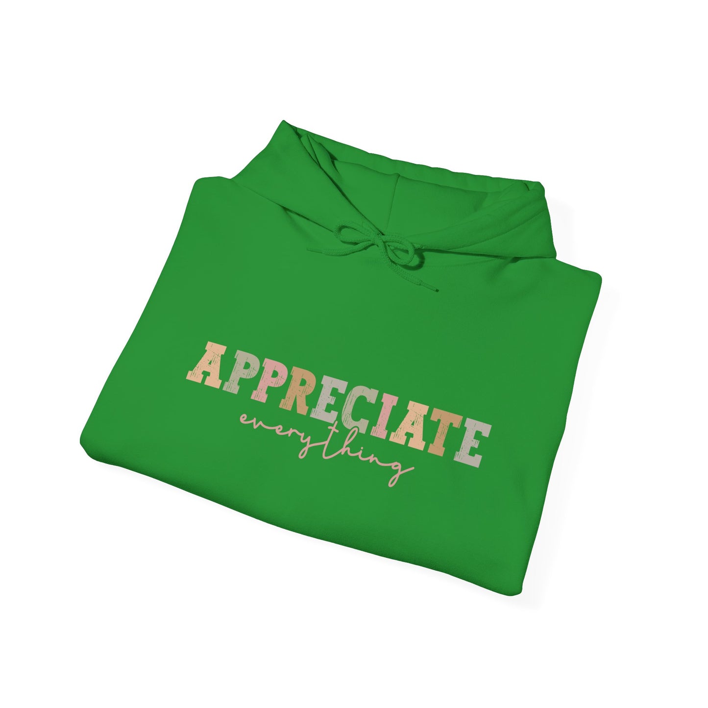 Appreciate Everything Hoodie – Unisex Heavy Blend Sweatshirt, Cozy Gift, Inspirational Apparel, Perfect for Fall, Everyday Comfort