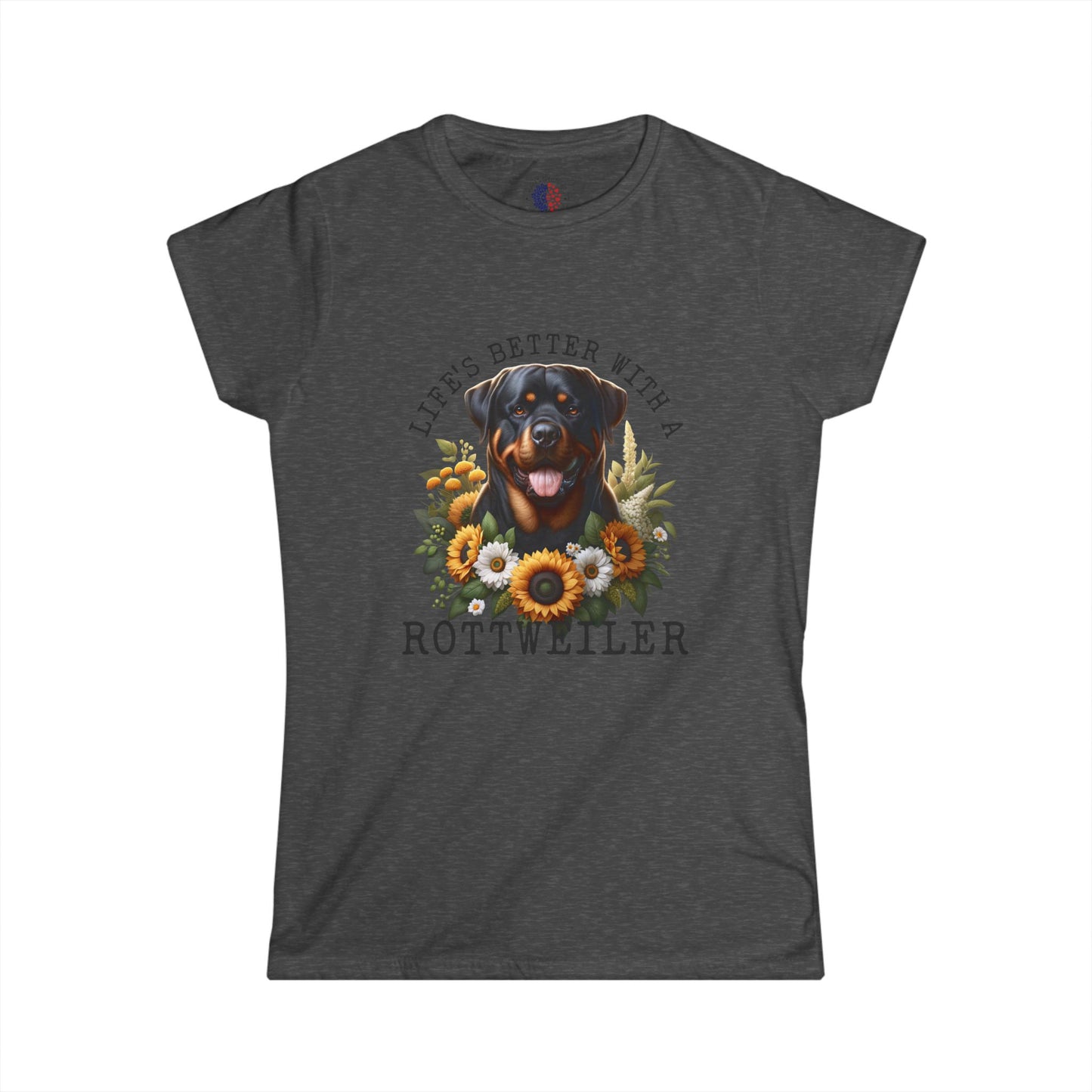 Women's Rottweiler Tee - Life's Better with a Rottweiler, Dog Lover Gift, Pet Owner Apparel, Animal Lover Fashion, Cute Dog Shirt