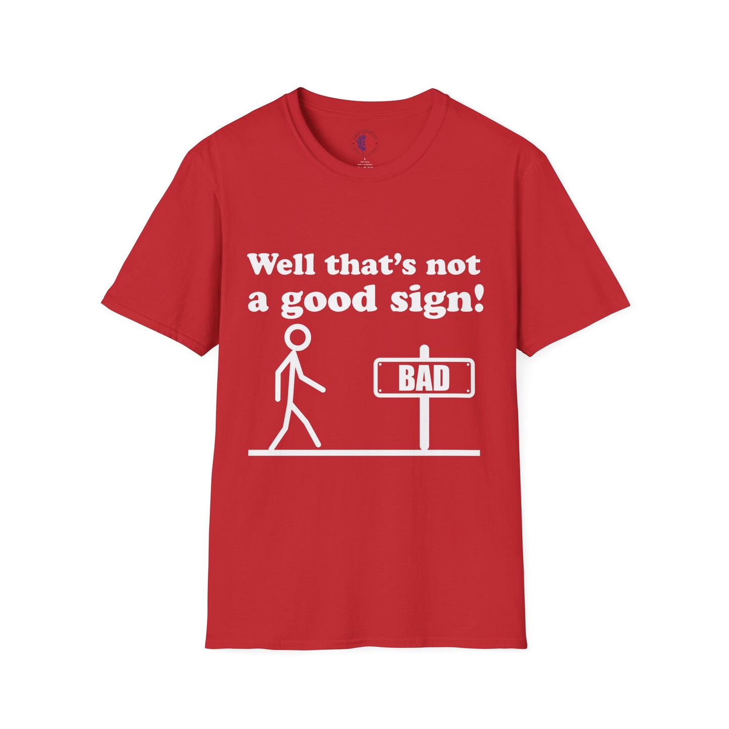 Humorous Graphic T-Shirt, Casual Humor Tee, Gift for Friends, Funny Sign Shirt, Everyday Wear, Quirky Fashion Statement