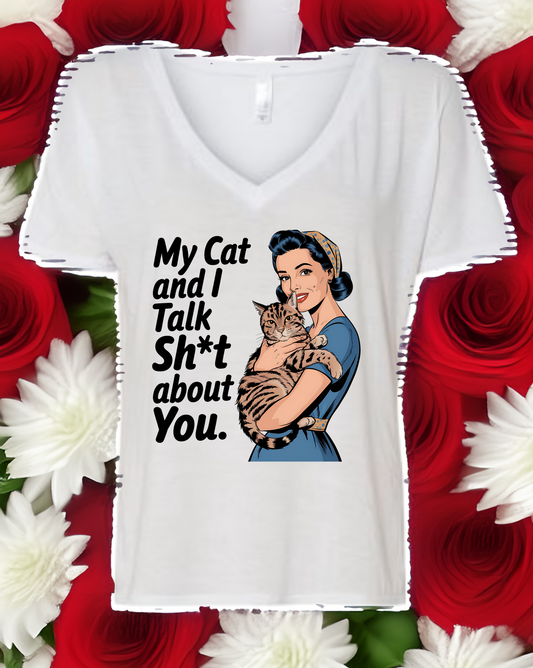 Women's V-neck shirt-My Cat And I Talk Shit